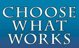 Choose What Works
